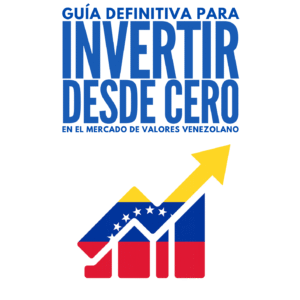 INVERTIR EN BOLSA DE VALORES VENEZOLANA (Guía para principiantes)